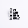 Eat, Sleep, Study, Repeat