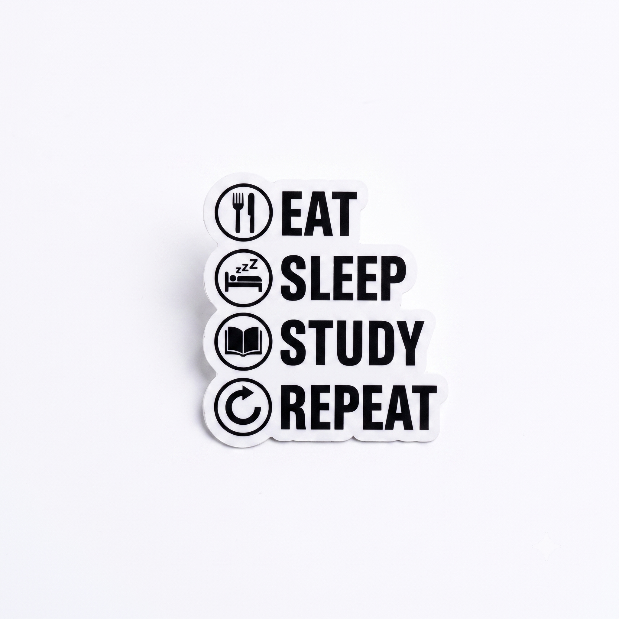 Eat, Sleep, Study, Repeat