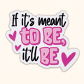 Meant to be